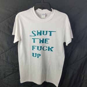 Shut the... tshirt
